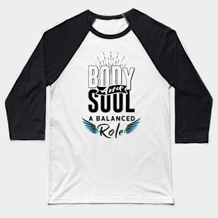 body and soul Baseball T-Shirt